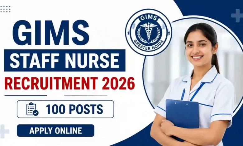 GIMS Staff Nurse Recruitment 2026 Notification Released & Apply Online for 100 Posts