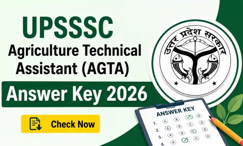 UPSSSC Agricluture Technical Assistant (AGTA) Group C (2759 Posts) Answer Key 2026 Released, Check Now