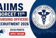 AIIMS NORCET 11th (Nursing Officer) Recruitment 2026 Notification Released & Apply Online for 2218 Posts