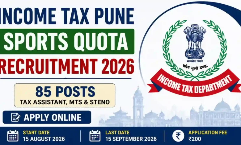 Income Tax Pune Sports Quota Recruitment 2026 Notification Released and Apply Online for 85 Tax Assistant, MTS & Steno Posts