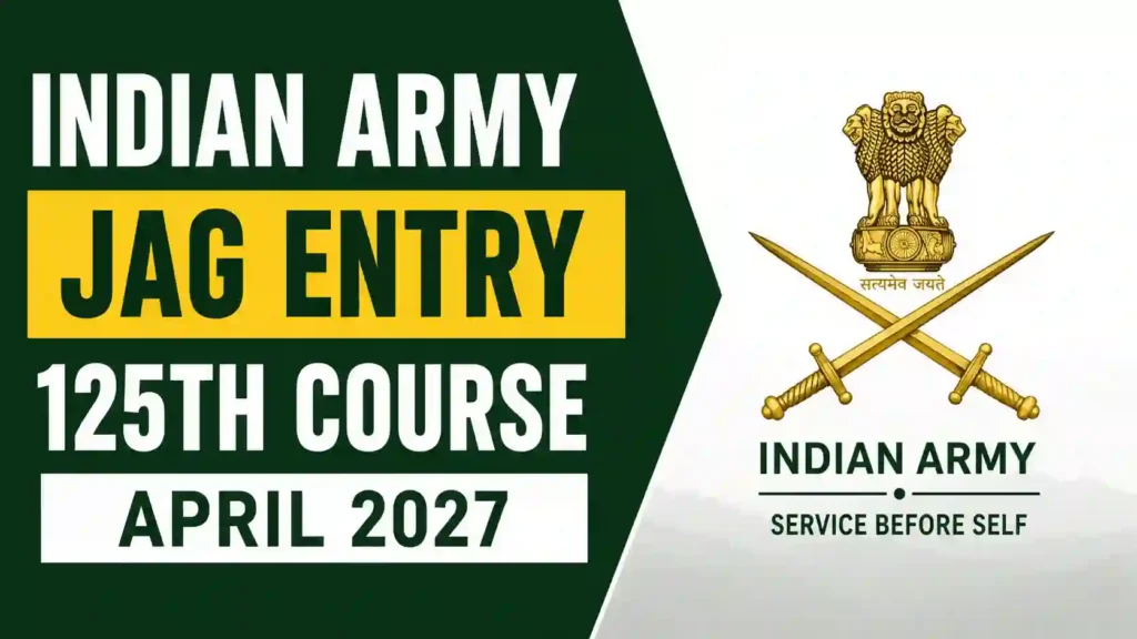 Indian Army JAG Entry 125th Course April 2027 Notification Released & Apply Online