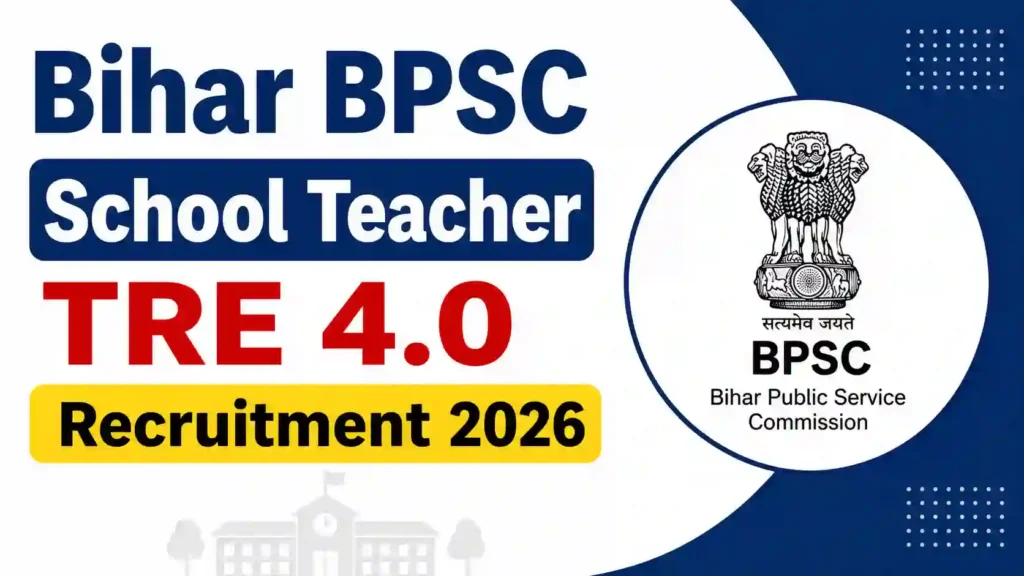 Bihar BPSC School Teacher TRE 4.0 Recruitment 2026 Notification Released & Apply Online for 32388 Posts