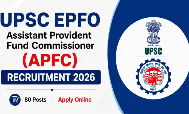 UPSC EPFO APFC Recruitment 2026 Notification Released for 80 Posts, Apply Online