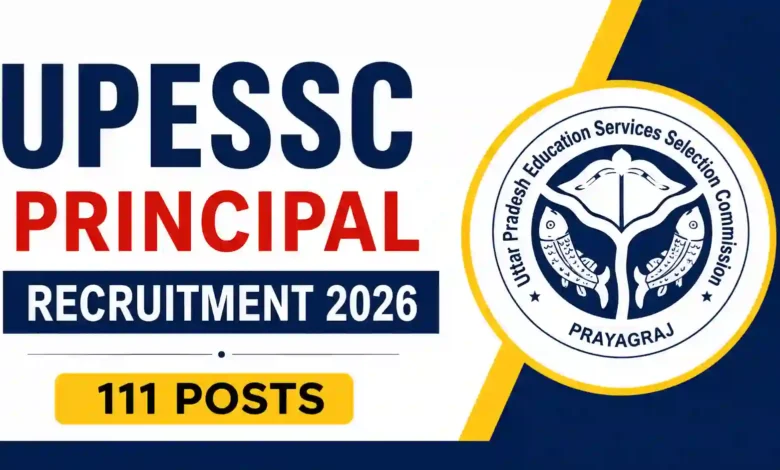 UPESSC Principal Recruitment 2026 Notification Released & Apply Online for 111 Posts