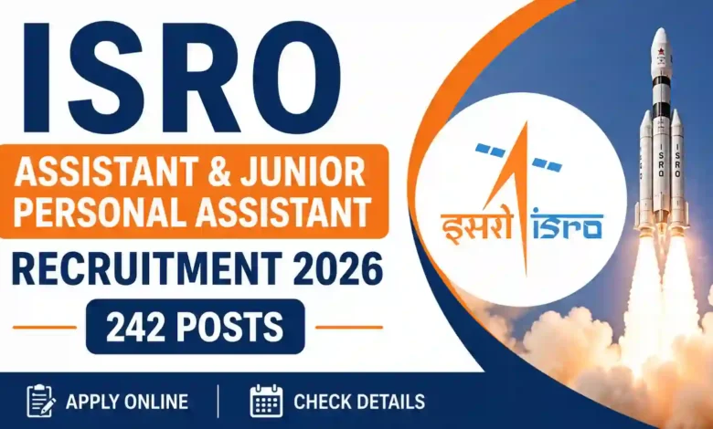 ISRO Assistant & Junior Personal Assistant  Recruitment 2026 Notification Released for 242 Posts, Apply Online