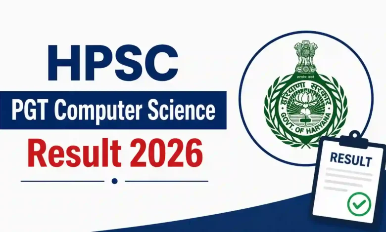 Haryana HPSC PGT (Computer Science-1672 Posts) Result 2026 Released – Download Merit List PDF