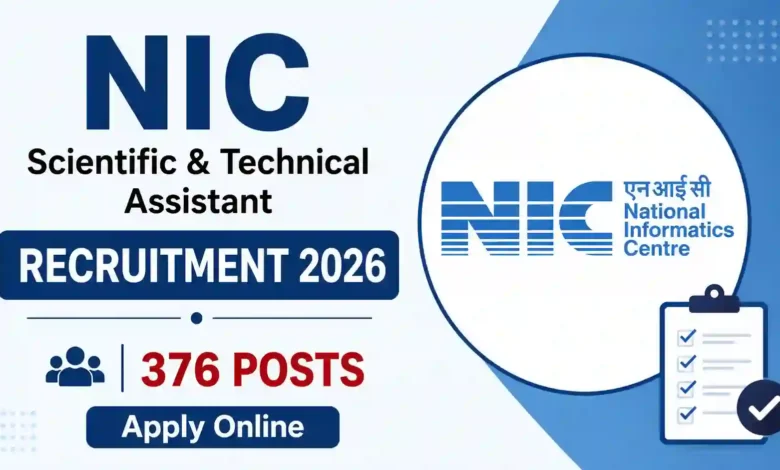 NIC Scientific & Technical Assistant Recruitment 2026 Notification Released for 376 Posts, Apply Online