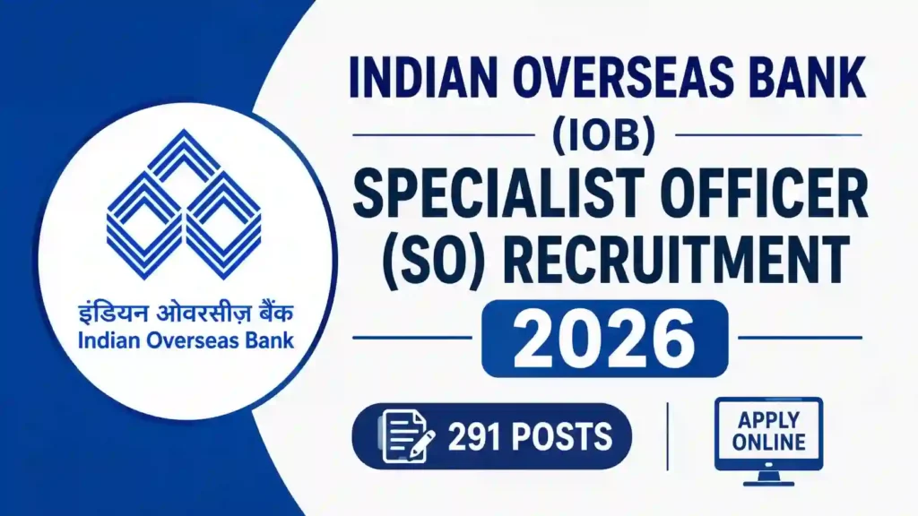 Indian Overseas Bank (IOB) Specialist Officer (SO) Recruitment 2026 Notification Released for 291 Posts, Apply Online