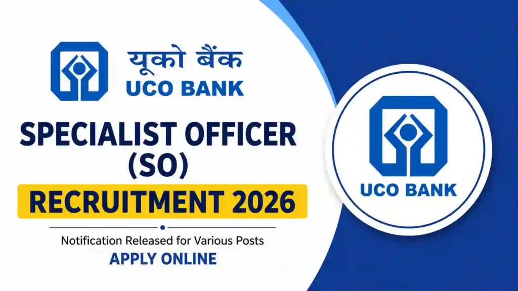 UCO Bank Specialist Officer (SO) Recruitment 2026 Notification Released for Various Posts, Apply Online