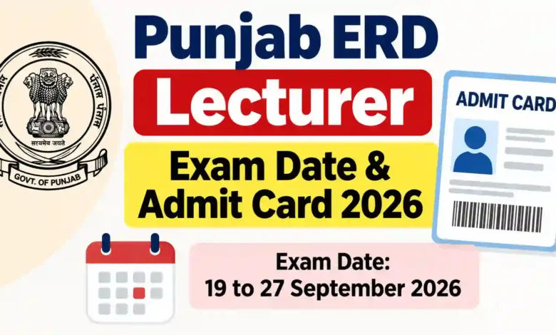 Punjab ERD Lecturer (1013 Posts) Exam Date & Admit Card 2026 Released, Check Now
