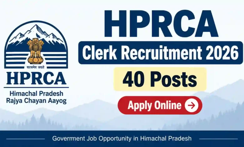 HPRCA Clerk Recruitment 2026 Notification Released & Apply Online for 40 Posts