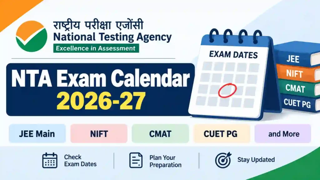 National Testing Agency (NTA) Exam Calendar 2026-27: Check Exam Dates for JEE Main, NIFT, CMAT, CUET PG and More