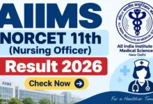 AIIMS NORCET 11th (Nursing Officer-2218 Posts) Result 2026 Released – Download Merit List & Cut-Off PDF