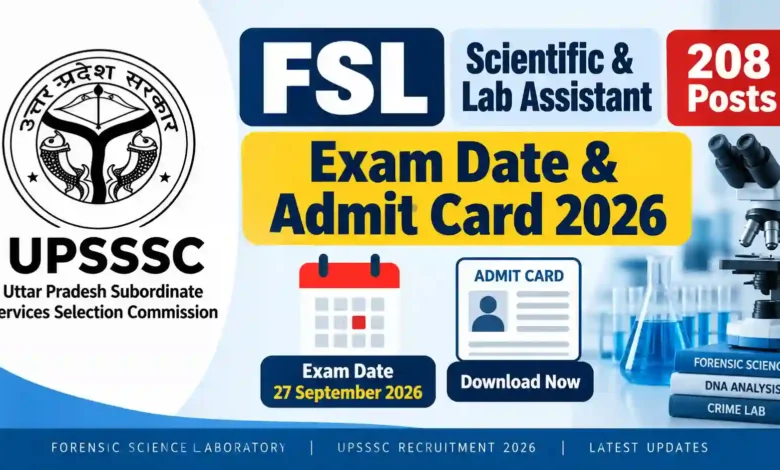 UPSSSC FSL Scientific & Lab Assistant (208 Posts) Exam Date & Admit Card 2026 Released, Check Now