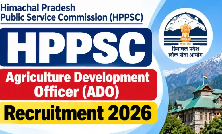 HPPSC Agriculture Development Officer (ADO) Recruitment 2026 Notification Released & Apply Online