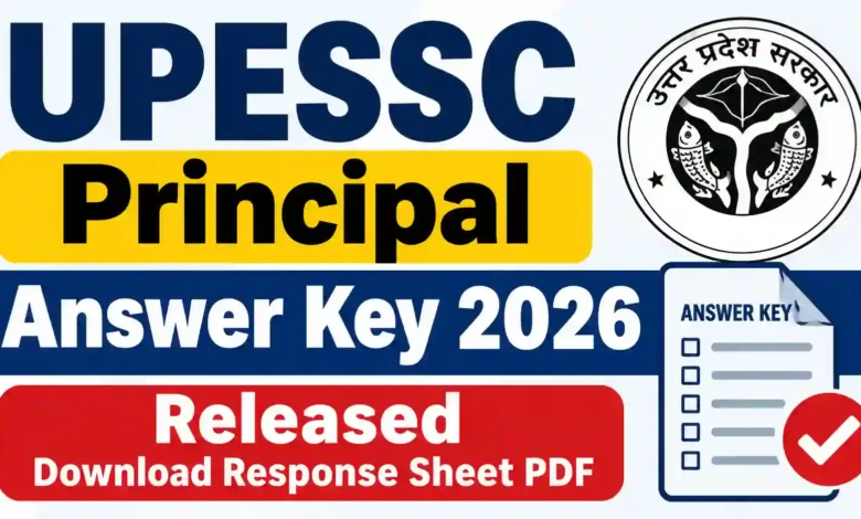 UPESSC Principal (111 Posts) Answer Key 2026 Released – Download Response Sheet PDF