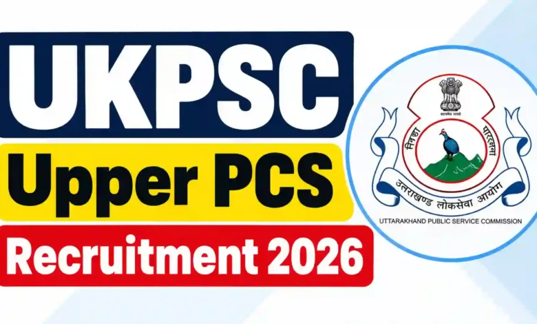 UKPSC Upper PCS Recruitment 2026 Notification Released for 67 Posts, Apply Online