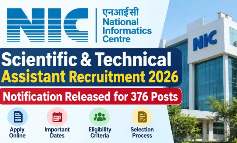 NIC Scientific & Technical Assistant Recruitment 2026 Notification Released for 376 Posts, Apply Online