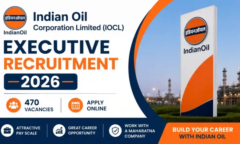 IOCL Executive Recruitment 2026 Notification Released & Apply Online for 470 Posts
