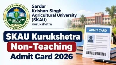 SKAU Kurukshetra Non-Teaching Admit Card 2026 Released for Clerk, Staff Nurse & Pharmacist Posts