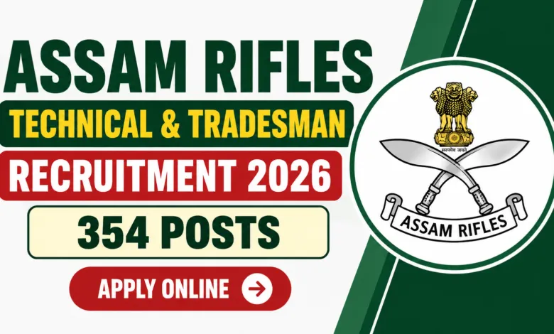 Assam Rifles Technical & Tradesman Recruitment 2026 Notification Released for 354 Posts, Apply Online