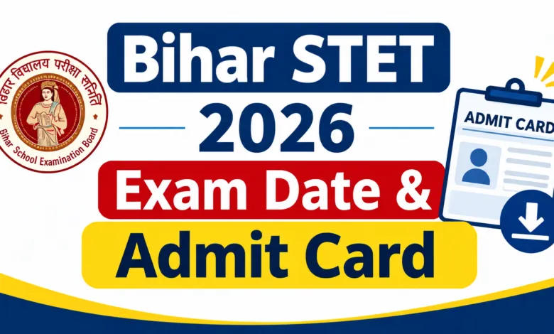 Bihar STET 2026 Exam Date & Admit Card Released, Check Now