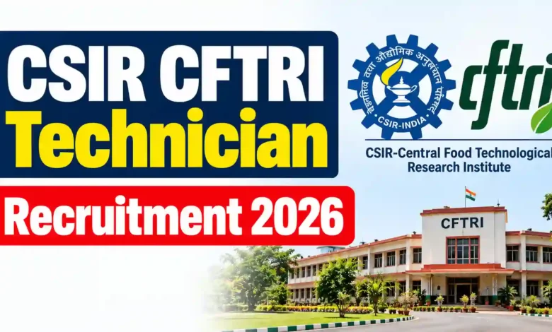 CSIR CFTRI Technician Recruitment 2026 Notification Released, Apply Online