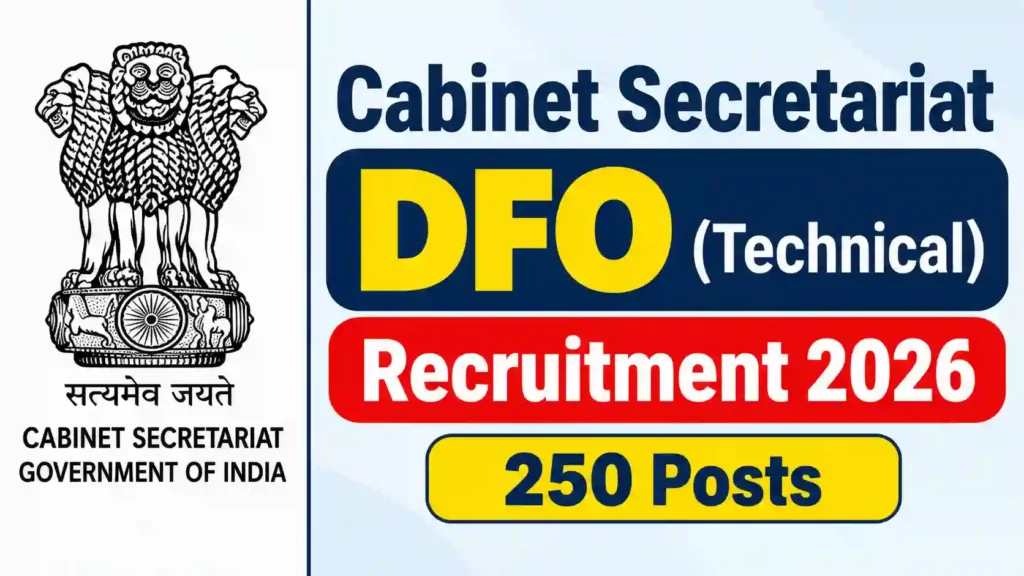 Cabinet Secretariat DFO (Technical) Recruitment 2026 Notification Released for 250 Posts, Apply Offline