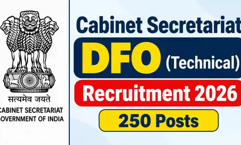 Cabinet Secretariat DFO (Technical) Recruitment 2026 Notification Released for 250 Posts, Apply Offline