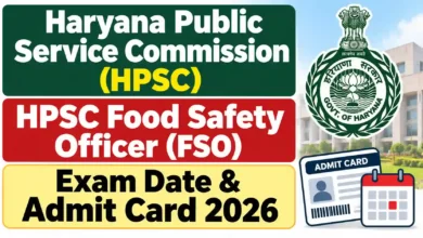 Haryana HPSC Food Safety Officer (FSO) Exam Date & Admit Card 2026 Released, Check Now