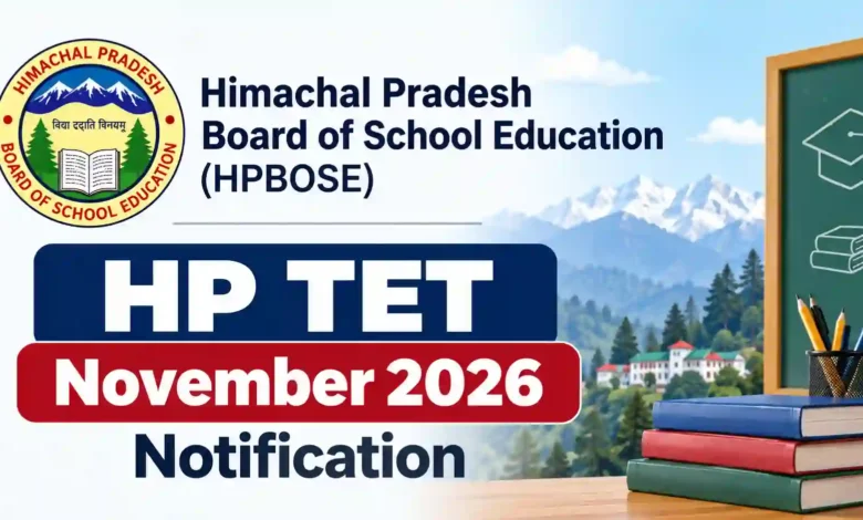 HP Teacher Eligibility Test (TET) November 2026 Notification Released & Apply Online