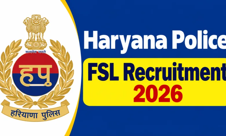 Haryana Police FSL Recruitment 2026 Notification Released for Various Posts, Apply Offline