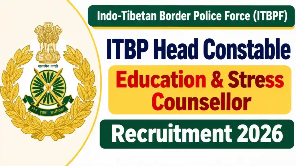 ITBP Head Constable (Education & Stress Counsellor) Recruitment 2026 Notification Released, Apply Online