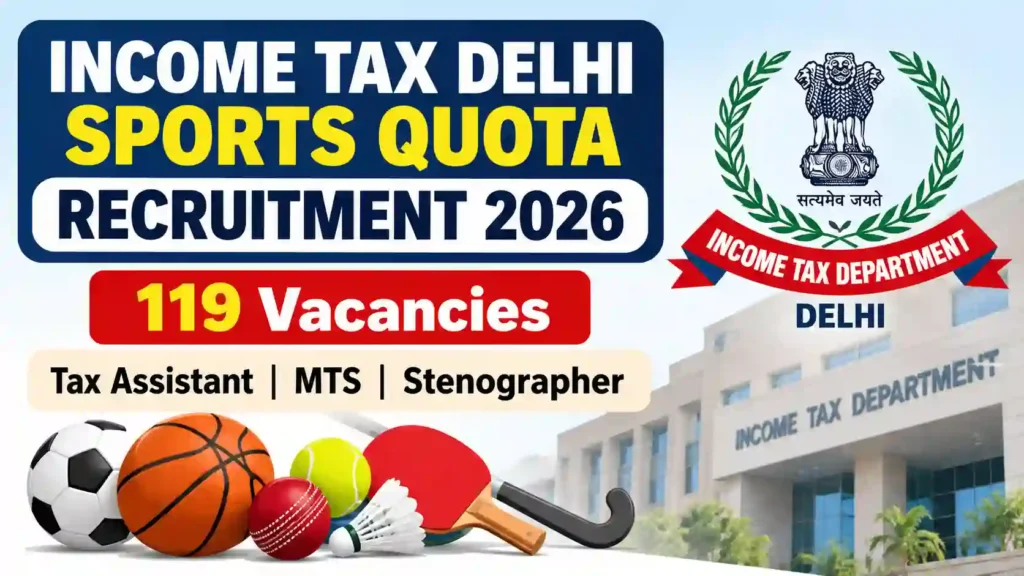 Income Tax Delhi Sports Quota Recruitment 2026 Notification Released for 119 Tax Assistant, MTS & Steno Posts; Apply Online