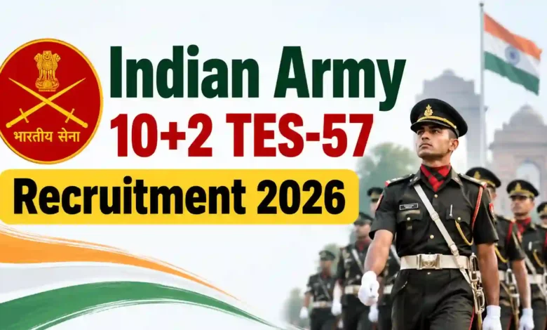 Indian Army TES-57 Recruitment 2026 Notification Released & Apply Online for 10+2 Technical Entry Scheme (JUL 2027)