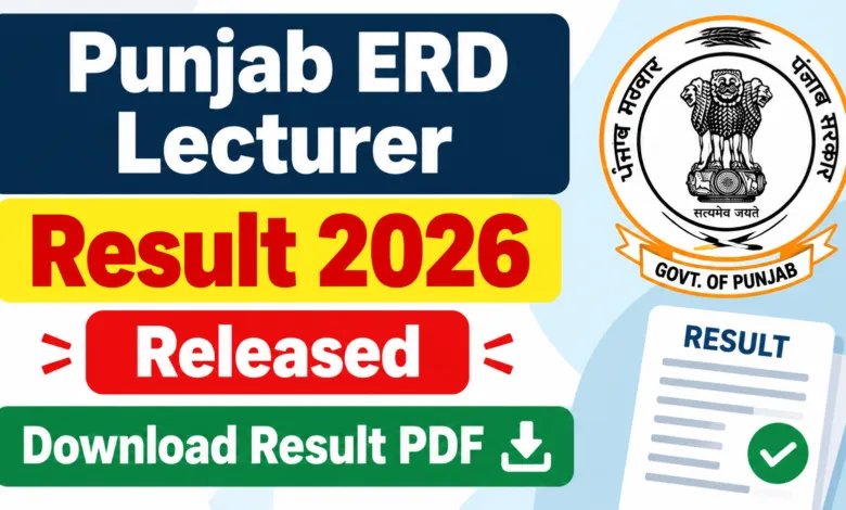 Punjab ERD Lecturer (1013 Posts) Result 2026 Released, Download Merit List PDF