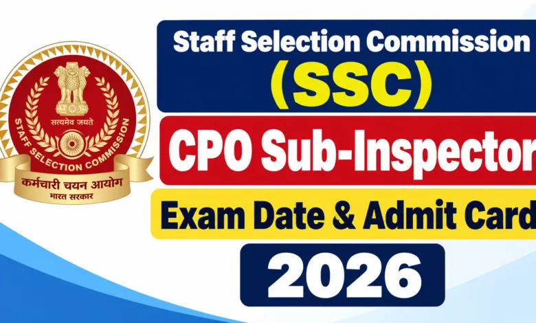 SSC CPO Sub-Inspector (1871 Posts) Exam Date & Admit Card 2026 Released, Check Now