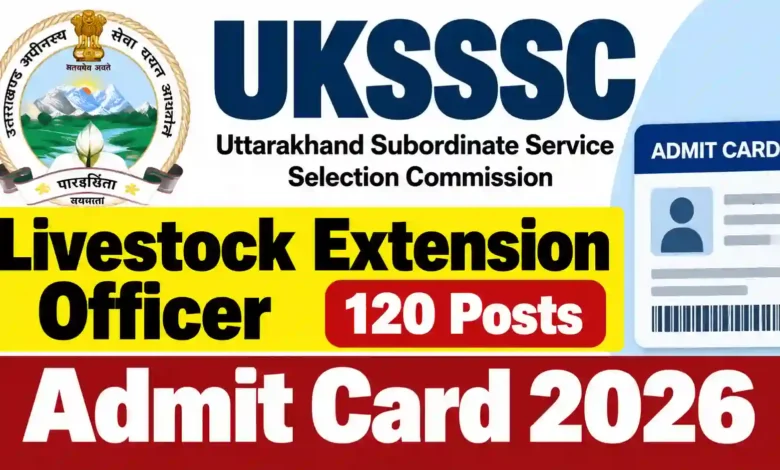 UKSSSC Livestock Extension Officer (120 Posts) Admit Card 2026 Released, Download Hall Ticket PDF