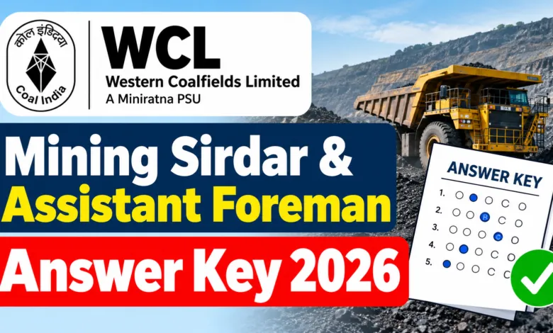 Western Coalfields (WCL) Mining Sirdar & Assistant Foreman (444 Posts) Answer Key 2026 Released, Download Response Sheet PDF