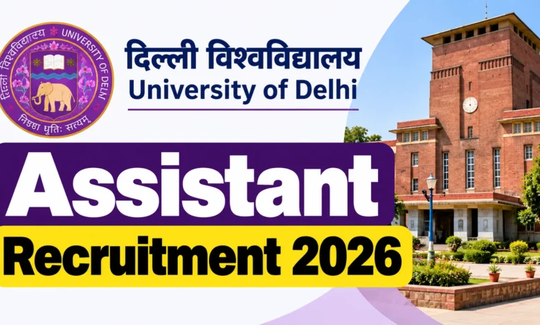 Delhi University (DU) Assistant Recruitment 2026 Notification Released for 215 Posts, Apply Online